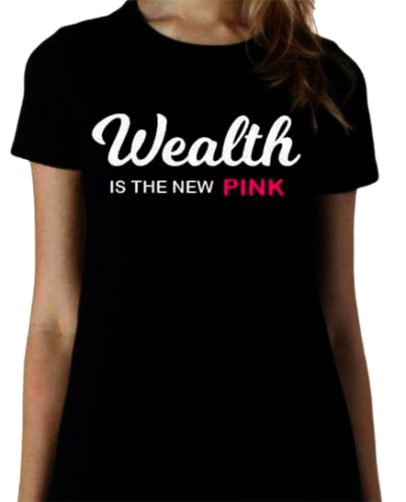 "Wealth is the New Pink" T-Shirt