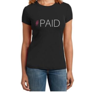 "#Paid" T-Shirt