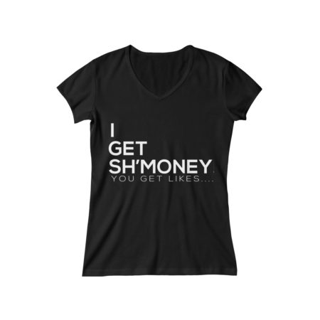 I Get Sh'Money V-Neck Tee - Image 2