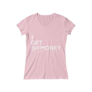 I Get Sh'Money V-Neck Tee
